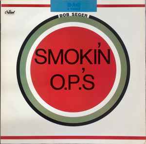 Bob Seger ‎– Smokin' O.P.'S