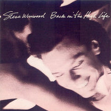 Load image into Gallery viewer, Steve Winwood – Back In The High Life