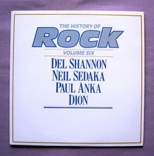 Load image into Gallery viewer, Del Shannon / Neil Sedaka / Paul Anka / Dion (3) – The History Of Rock (Volume Six)