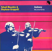 Load image into Gallery viewer, Yehudi Menuhin & Stephane Grappelli  – Jealousy