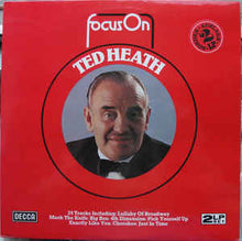 Load image into Gallery viewer, Ted Heath – Focus On Ted Heath