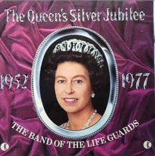 Load image into Gallery viewer, The Band Of The Life Guards – The Queen's Silver Jubilee