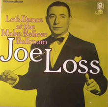 Load image into Gallery viewer, Joe Loss – Let's Dance At The Make Believe Ballroom