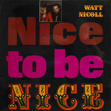 Load image into Gallery viewer, Watt Nicoll – Nice To Be Nice