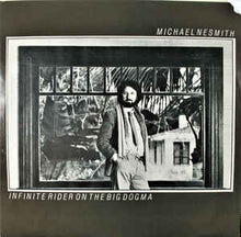 Load image into Gallery viewer, Michael Nesmith – Infinite Rider On The Big Dogma