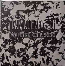 Load image into Gallery viewer, Dan Auerbach – Waiting On A Song
