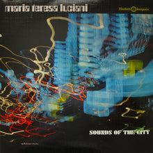 Load image into Gallery viewer, MARIA TERESA LUCIANI - SOUNDS OF THE CITY ( 12" RECORD )