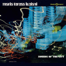 Load image into Gallery viewer, MARIA TERESA LUCIANI - SOUNDS OF THE CITY ( 12" RECORD )