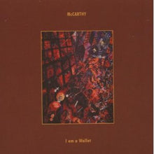 Load image into Gallery viewer, McCarthy – I Am A Wallet