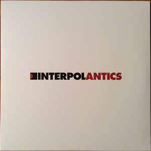 INTERPOL - ANTICS ( 12" RECORD )
