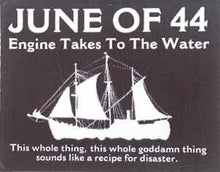 Load image into Gallery viewer, June Of 44 – Engine Takes To The Water