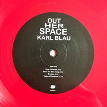 Load image into Gallery viewer, KARL BLAU - OUT HER SPACE ( 12" RECORD )