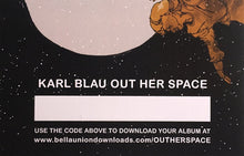 Load image into Gallery viewer, KARL BLAU - OUT HER SPACE ( 12" RECORD )