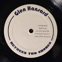 Load image into Gallery viewer, Glen Hansard – Between Two Shores