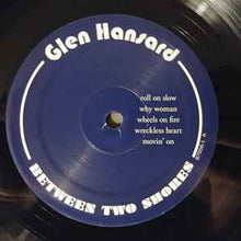 Load image into Gallery viewer, Glen Hansard – Between Two Shores