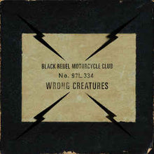 Load image into Gallery viewer, BLACK REBEL MOTORCYCLE CLUB - WRONG CREATURES ( 12&quot; RECORD )