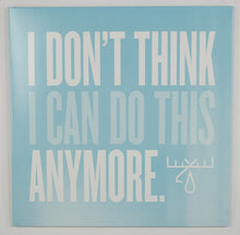 Load image into Gallery viewer, MOOSE BLOOD - I DON'T THINK I CAN DO THIS ANYMORE ( 12" RECORD )