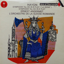 Load image into Gallery viewer, Haydn*, Ernest Ansermet, L'Orchestre De La Suisse Romande - Symphony No. 85 In B Flat ("La Reine") / Symphony No. 84 In E Flat (LP, Album, RE)