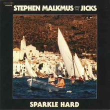 Load image into Gallery viewer, Stephen Malkmus And The Jicks* – Sparkle Hard
