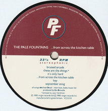 Load image into Gallery viewer, The Pale Fountains – ... From Across The Kitchen Table