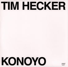 Load image into Gallery viewer, Tim Hecker – Konoyo