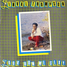 Load image into Gallery viewer, Linval Thompson - Look How Me Sexy (LP, Album, RE)