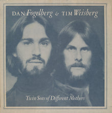 Load image into Gallery viewer, Dan Fogelberg & Tim Weisberg – Twin Sons Of Different Mothers