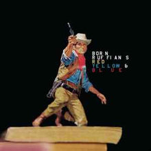 Load image into Gallery viewer, Born Ruffians – Red Yellow & Blue
