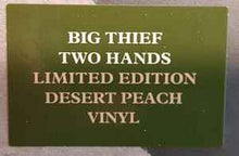 Load image into Gallery viewer, Big Thief – Two Hands