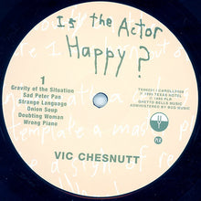 Load image into Gallery viewer, VIC CHESNUTT - IS THE ACTOR HAPPY? ( 12" RECORD )