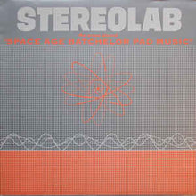 Load image into Gallery viewer, STEREOLAB - THE GROOP PLAYED SPACE AGE BACHELOR PAD MUSIC ( 12" RECORD )