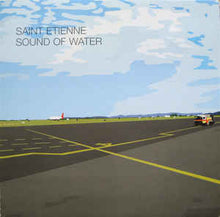 Load image into Gallery viewer, SAINT ETIENNE - SOUND OF WATER ( 12&quot; RECORD )