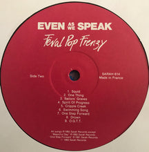 Load image into Gallery viewer, Even As We Speak – Feral Pop Frenzy