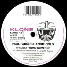 Load image into Gallery viewer, Paul Parker & Angie Gold – I Finally Found Someone / One More Hurt