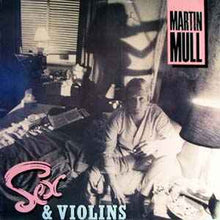 Load image into Gallery viewer, Martin Mull – Sex & Violins
