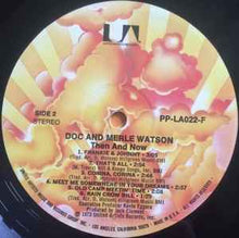 Load image into Gallery viewer, Doc & Merle Watson – Then And Now