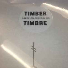 Load image into Gallery viewer, Timber Timbre – Creep On Creepin' On