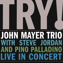 Load image into Gallery viewer, John Mayer Trio – Try!