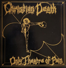 Load image into Gallery viewer, Christian Death – Only Theatre Of Pain