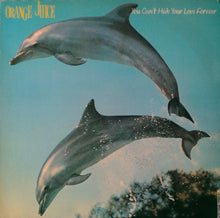 Load image into Gallery viewer, Orange Juice  – You Can't Hide Your Love Forever