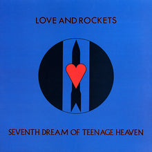 Load image into Gallery viewer, Love And Rockets – Seventh Dream Of Teenage Heaven