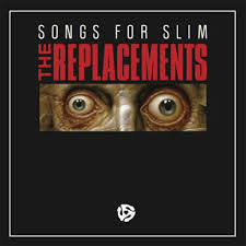 THE REPLACEMENTS - SONGS FOR SLIM 12" ( 12" RECORD )