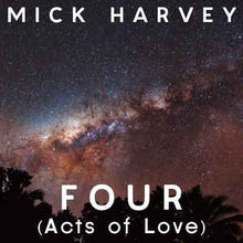 Load image into Gallery viewer, MICK HARVEY - FOUR (ACTS OF LOVE) ( 12&quot; RECORD )