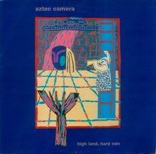 Load image into Gallery viewer, Aztec Camera – High Land, Hard Rain