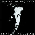 Load image into Gallery viewer, Graham Fellows – Love At The Haçienda