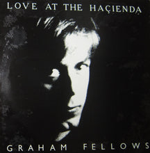Load image into Gallery viewer, Graham Fellows – Love At The Haçienda