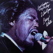 Load image into Gallery viewer, Barry White – Just Another Way To Say I Love You