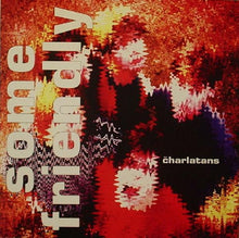 Load image into Gallery viewer, The Charlatans – Some Friendly