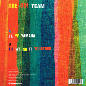 THE GO! TEAM - YE YE YAMAHA / TILL WE DO IT TOGETHER ( 7" RECORD )