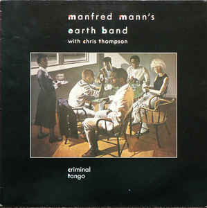 Manfred Mann's Earth Band With Chris Thompson ‎– Criminal Tango